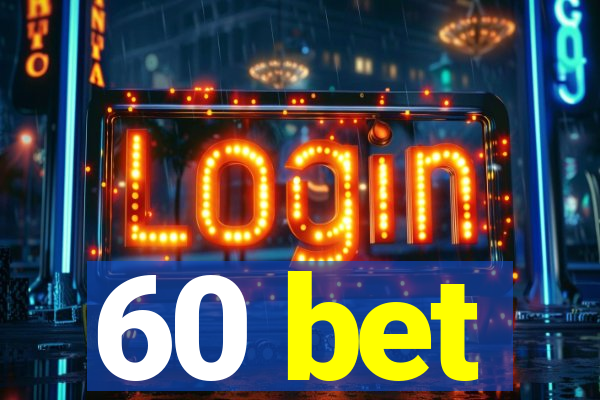 60 bet